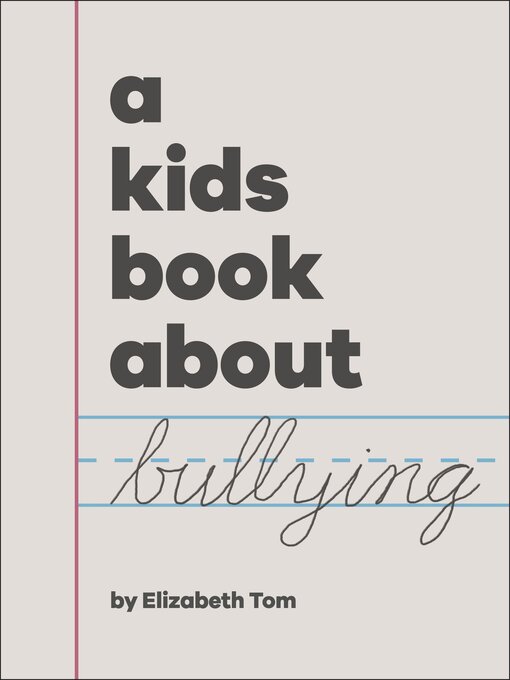 Title details for A Kids Book About Bullying by Elizabeth Tom - Available